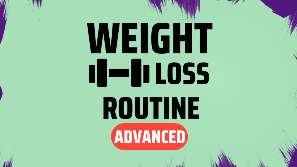 Advanced Weight Loss Exercise Plan x4 Days